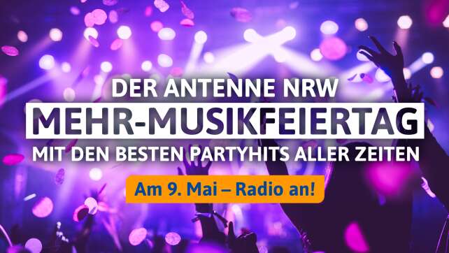 Der ANTENNE NRW Mehr-Musikfeiertag mit den besten Partyhits aller Zeiten