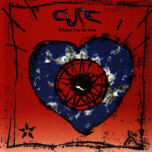 The Cure – Friday Im in love