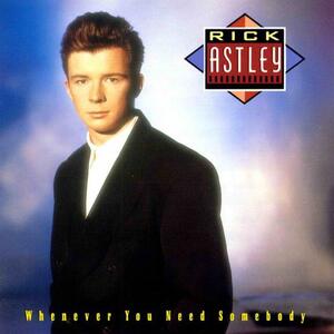 Rick Astley – Never gonna give you up