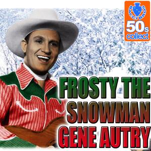 Gene Autry – Frosty the snowman