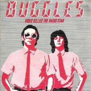 Buggles – Video killed the radio star
