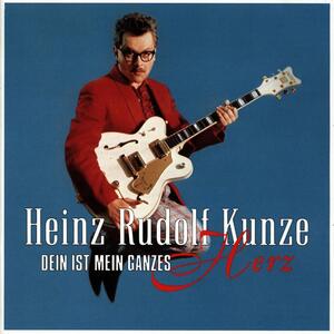 Heinz Rudolf Kunze – Dein ist mein ganzes herz