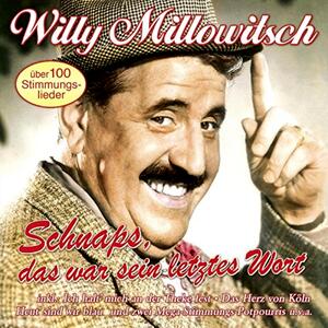Willy Millowitsch – Schnaps, das war sein letztes Wort