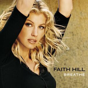 Faith Hill – Breathe