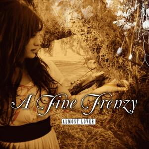 A Fine Frenzy – Almost lover