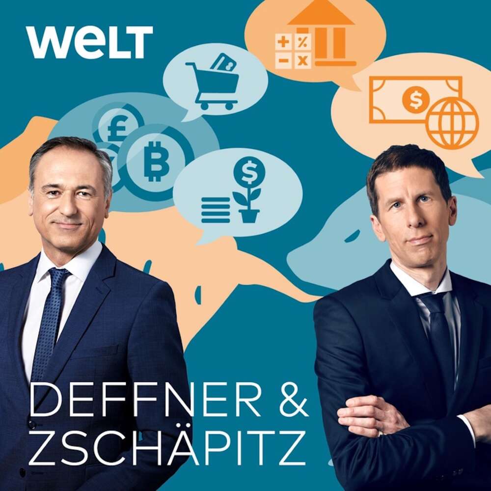 Deffner & Zschäpitz: WELT Wirtschaftspodcast jetzt hören