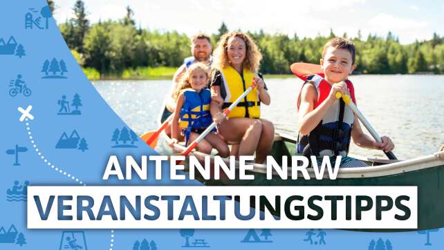Unsere ANTENNE NRW Veranstaltungstipps