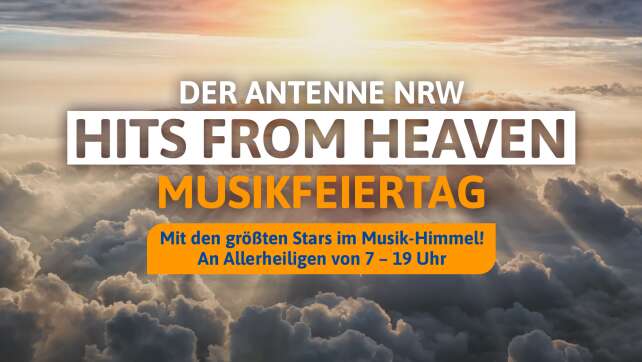 Der ANTENNE NRW Musikfeiertag mit den besten Hits from heaven