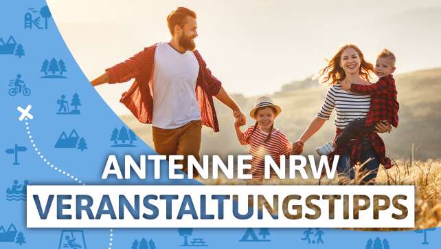 Unsere ANTENNE NRW Veranstaltungstipps
